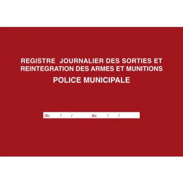 Registre des armes et munitions Police municipale : ELVE 45004